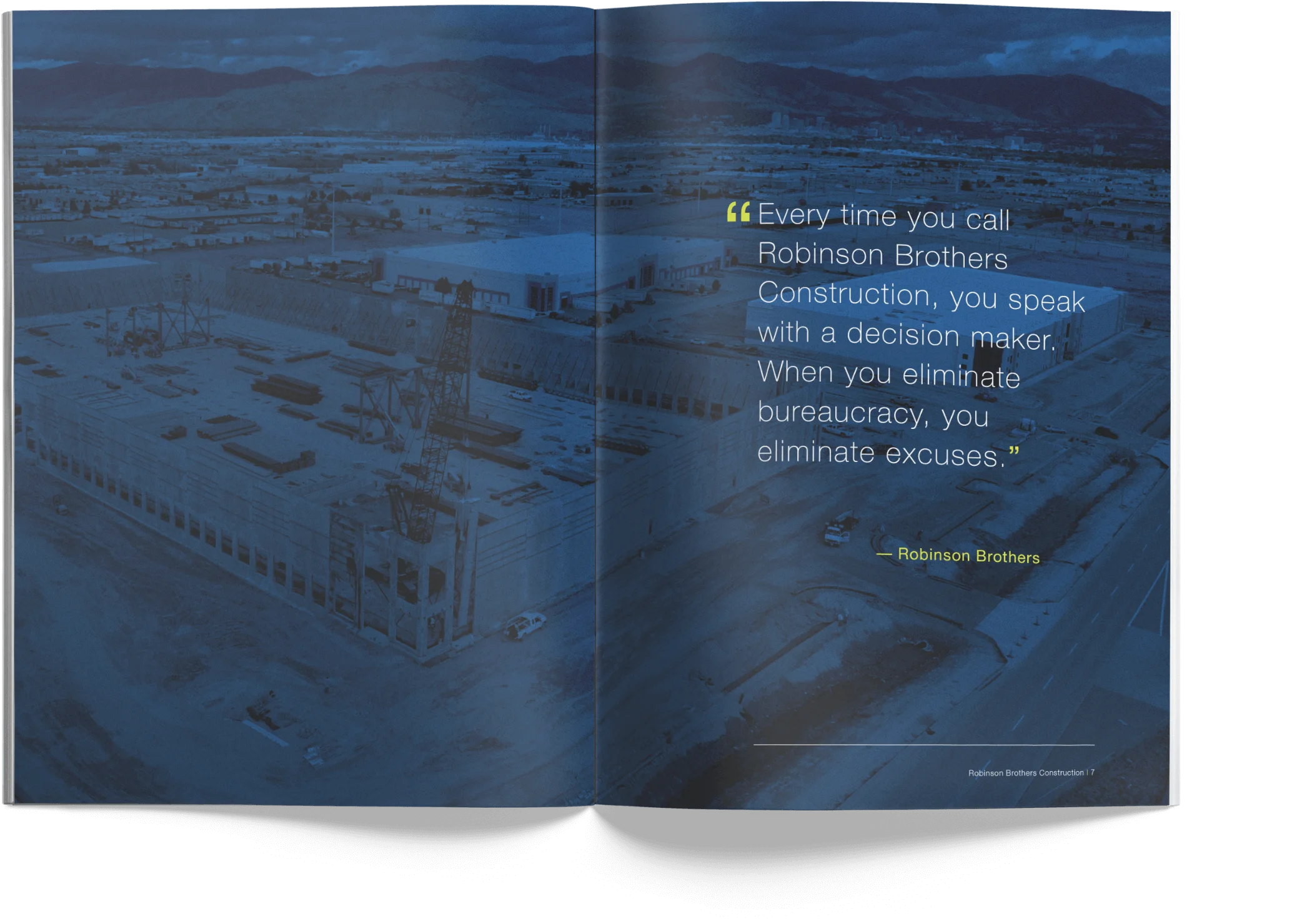 Every time you call Robinson Brothers Construction, you speak with a decision maker. When you eliminate bureaucracy, you eliminate excuses.